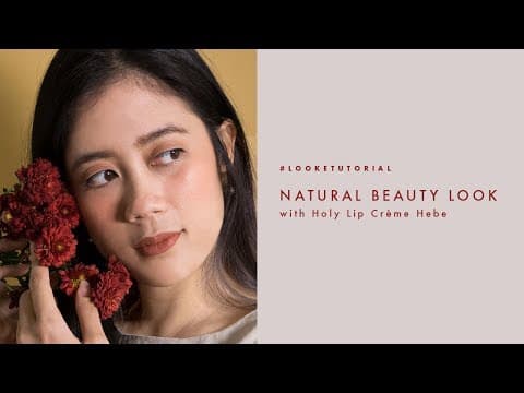 Looké Tutorial: Everyday Natural Makeup Look (feat. Holy Lip Crème)